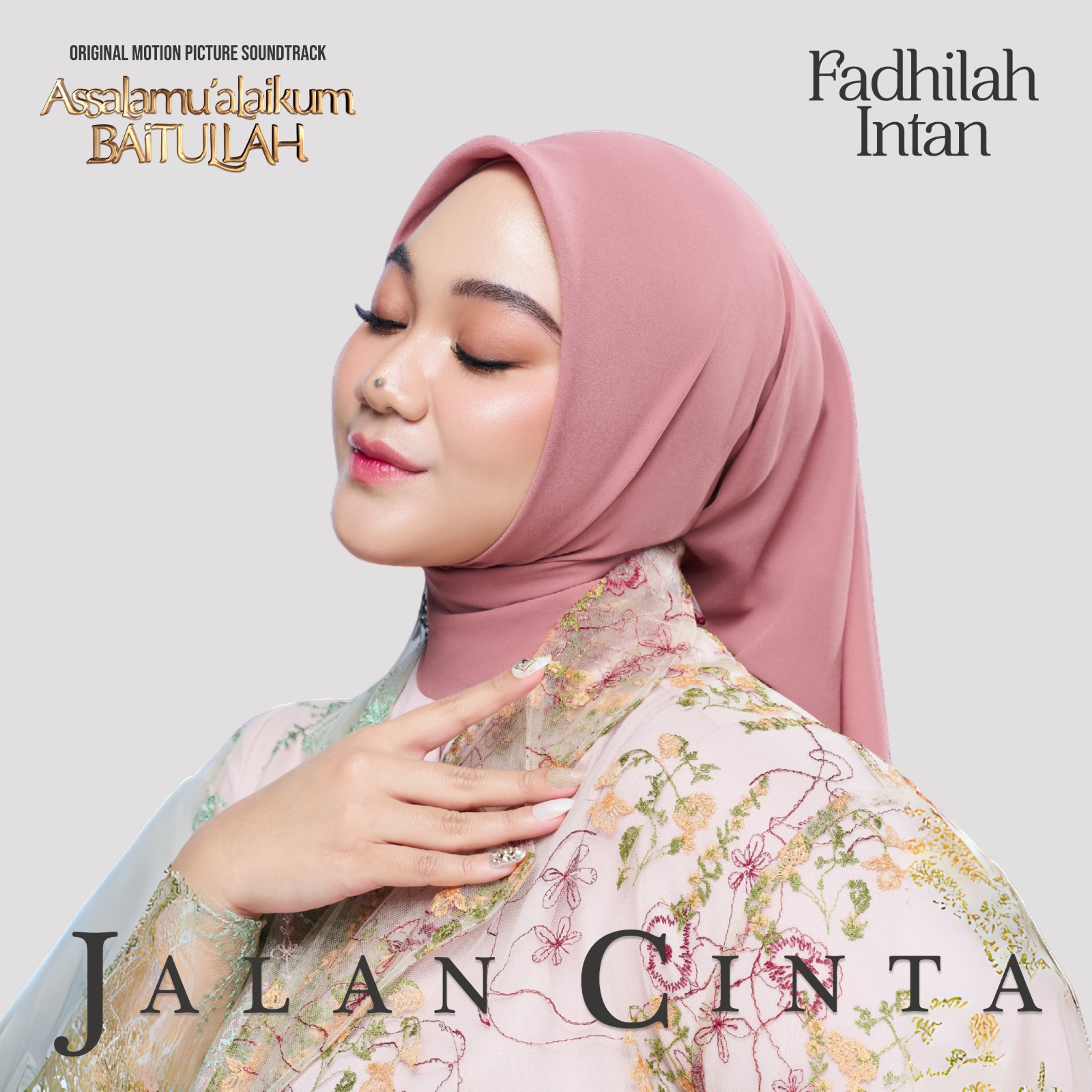 FADHILAH INTAN RILIS KARYA TERBARU UNTUK TEMUKAN CINTA SEJATI DALAMLAGU ”JALAN CINTA” (OST FILM ASSALAMUALIKUM BAITULLAH)